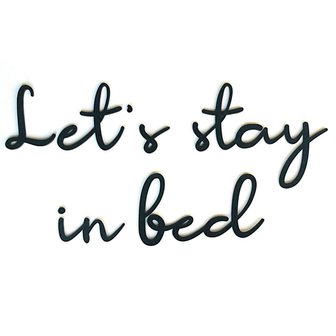 Let’s stay in bed